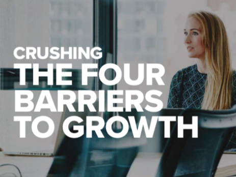 Crushing The Four Barriers To Growth