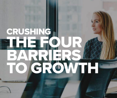 Crushing The Four Barriers To Growth