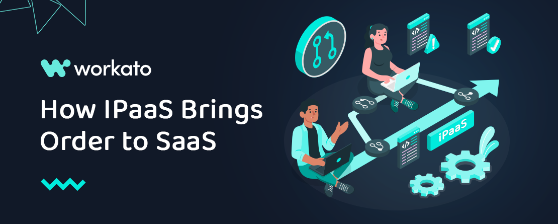 How iPaaS Brings Order to SaaS