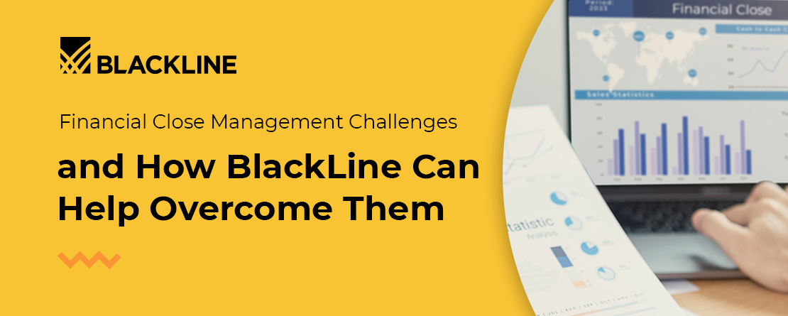 Financial Close Management: How BlackLine Can Help You