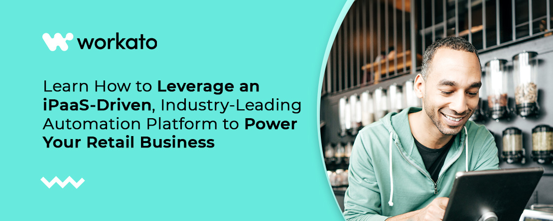 Workato’s automation platform for retail businesses