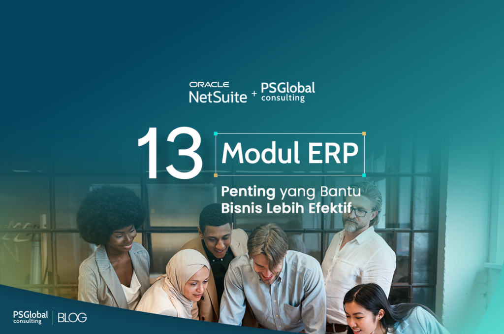 13 Modul ERP Penting yang Bantu Bisnis Lebih Efektif